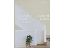 Elizabeth Roberts Architects Collected Stories